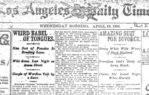 The April 18, 1906, issue of the Los Angeles Times carried the above ...