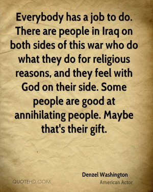 ... God on their side. Some people are good at annihilating people. Maybe
