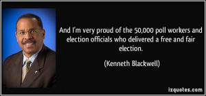 ... election officials who delivered a free and fair election. - Kenneth