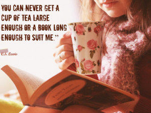 You Can Never Get A Cup Of Tea Large Enough Or A Book Long Enough To ...