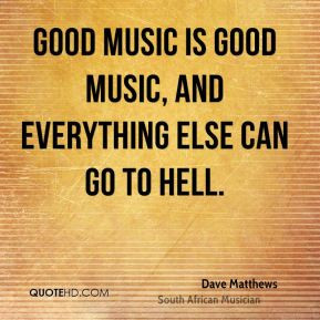 dave-matthews-dave-matthews-good-music-is-good-music-and-everything ...