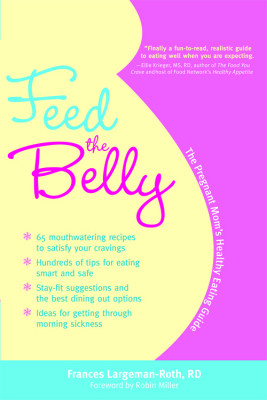 Feed the Belly: Recipes for a Healthy Pregnancy