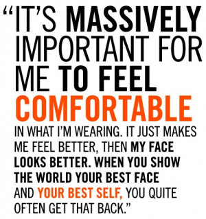 ... quote on fashion and about feeling comfortable and confident about