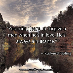 ... forgive-a-man-when-hes-in-love-hes-always-a-nuisance_403x403_54036.jpg