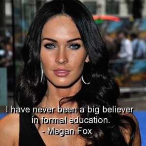 Megan fox, quotes, sayings, formal education, celebrity, famous