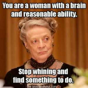 Lady Violet, Dowager Countess of Grantham. I love her!