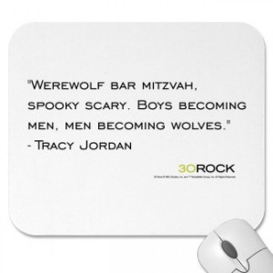 30 Rock Tracy Werewolf Bar Mitzvah Quote Mousepad