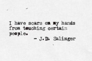 Scars quote from JD Salinger