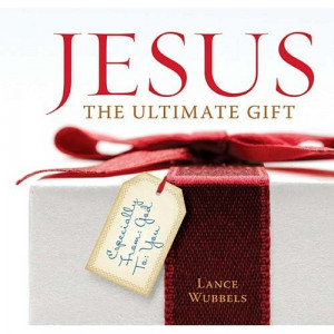 Jesus: The Ultimate Gift: Unwrapping the Indescribable Gift of ...