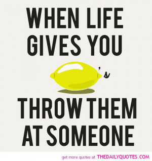 when-life-gives-you-lemons-funny-quotes-sayings-pictures.jpg