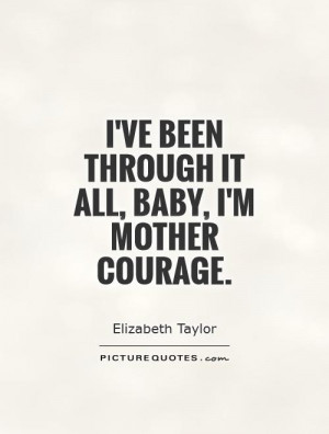 Courage Quotes Elizabeth Taylor Quotes