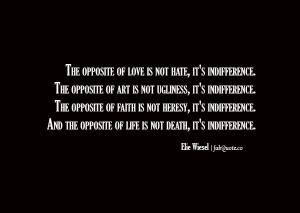 Elie Wiesel – Indifference Quote