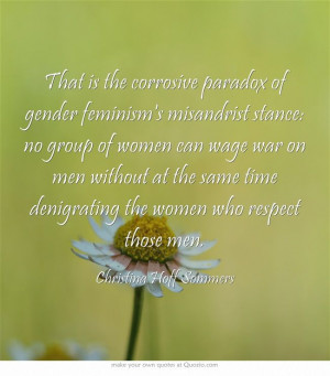 ... denigrating the women who respect those men.---Christina Hoff Sommers