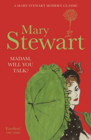 Madam, Will You Talk? (Mary Stewart Modern Classic) by Mary Stewart ...