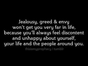 Jealousy, greed & envy...