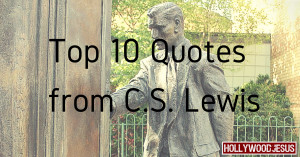 Top 10 Quotes from C.S. Lewis