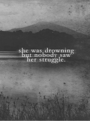 She was drowning but nobody saw her struggle