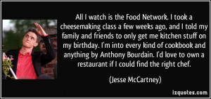 All I watch is the Food Network. I took a cheesemaking class a few ...