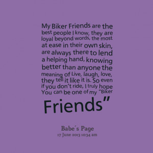 Quotes Picture: my biker friends are the best people i know, they are ...