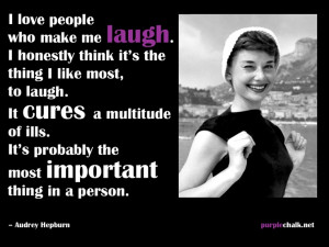 love people who make me laugh. I honestly think it’s the thing I ...
