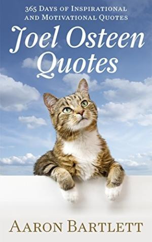 Joel Osteen Quotes: 365 Days of Inspirational and Motivational Quotes ...