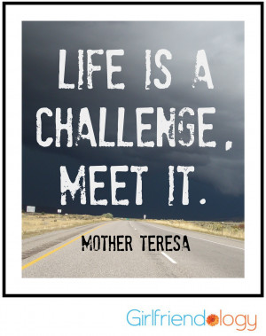 http://www.imagesbuddy.com/life-is-a-challenge-meet-it-challenge-quote ...