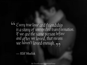 Elif Shafak. Love is transformative.