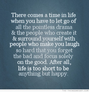 There comes a time in life when you have to let go of all the ...