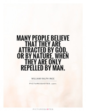 ... God, or by Nature, when they are only repelled by man Picture Quote #1