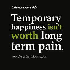 Quotes About Life Lessons | Life Lesson Quotes – Temporary happiness ...