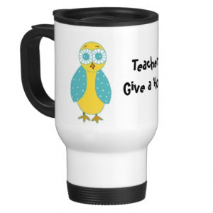 Teachers Give a Hoot - Cute Owl Mug