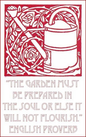 The garden must be prepared in the soul or else it will not flourish