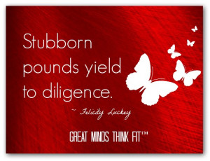 Think Thin Dieting Affirmation: Stubborn pounds yield to my diligence.