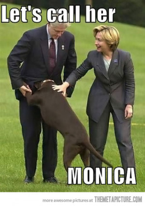 Funny photos funny Bill Clinton dog Monica