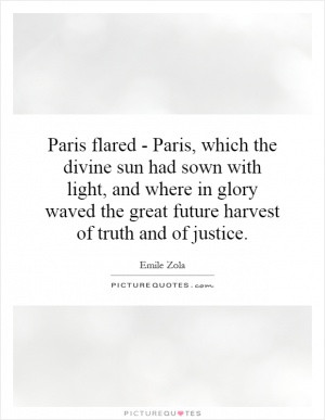 Paris flared - Paris, which the divine sun had sown with light, and ...