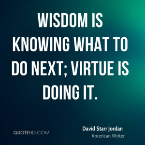 David Starr Jordan Wisdom Quotes