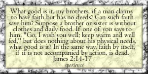 What good is it, my brothers, if a man claims to have faith but has no ...