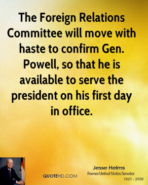 The Foreign Relations Committee will move with haste to confirm Gen ...