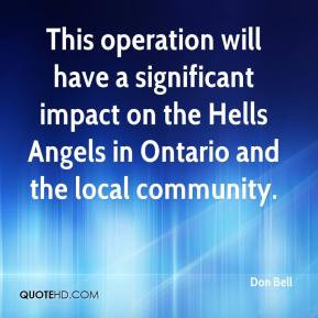 Don Bell - This operation will have a significant impact on the Hells ...