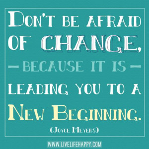... Change, A New Beginning, Motivation Quotes, Wisdom, New Change Quotes