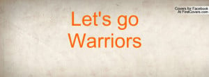 Let's go Warriors Profile Facebook Covers