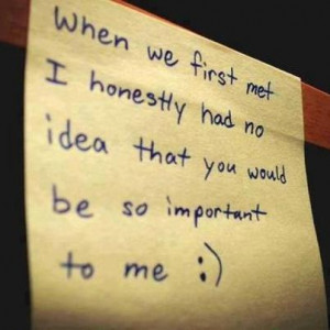 ... Had No Idea That You Would Be So Important To Me ~ Missing You Quote