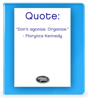 ... . Organize.” – Florynce Kennedy #inspiration #quotes #organized
