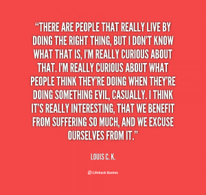 quote-Louis-C.-K.-there-are-people-that-really-live-by-153865.png