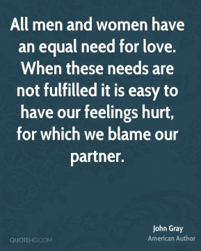 All men and women have an equal need for love. When these needs are ...