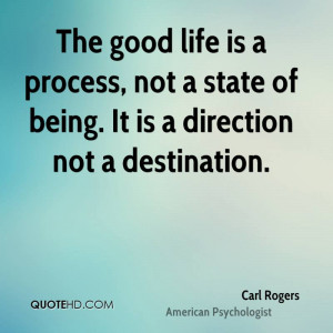 ... process, not a state of being. It is a direction not a destination