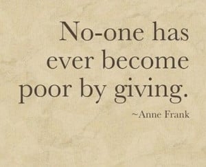 no one becomes poor by giving giving back picture quote