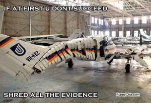 If at first you don't succeed, shred all the evidence !!