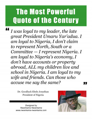 Goodluck Jonathan Quote by NwankamaNwankama
