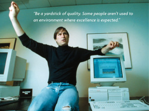 Be a yardstick of quality. Some people aren’t used to an environment ...